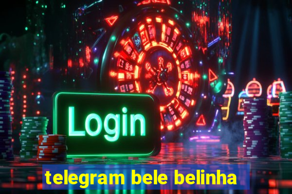 telegram bele belinha